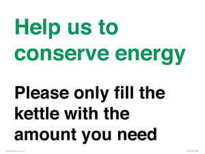 Help us to conserve energy - Please only fill the kettle with the amount you need